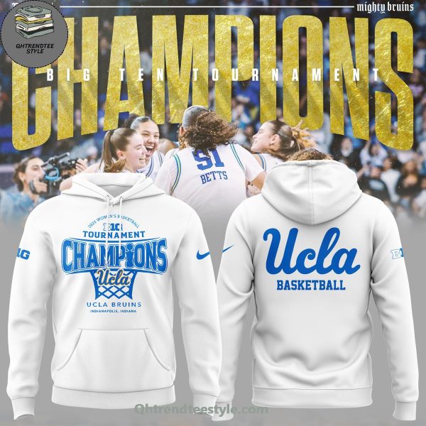 UCLA Bruins 2025 Women’s Basketball Big Tournament Champions Hoodie